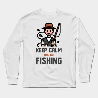 Keep Calm And Go Fishing Long Sleeve T-Shirt